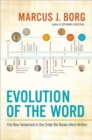 Image for Evolution of the Word : Reading the New Testament in the Order It Was Written