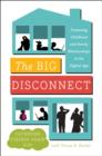 Image for The big disconnect: protecting childhood and family relationships in the digital age