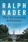 Image for The seventeen solutions: bold ideas for our American future