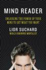 Image for Mind reader  : unlocking the secrets and powers of a mentalist