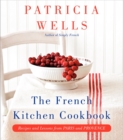 Image for The French Kitchen Cookbook : Recipes and Lessons from Paris and Provence