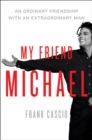 Image for My friend Michael: an ordinary friendship with an extraordinary man