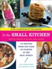 Image for In the small kitchen: 100 recipes from our year of cooking in the real world