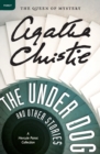 Image for The Under Dog and Other Stories : A Hercule Poirot Mystery: The Official Authorized Edition