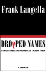 Image for Dropped names: famous men and women as I knew them
