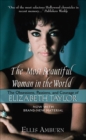 Image for The most beautiful woman in the world: the obsessions, passions, and courage of Elizabeth Taylor... 1932-2011