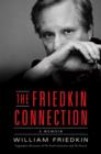Image for The Friedkin connection: a memoir