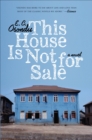 Image for This house is not for sale: a novel