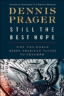 Image for Still the best hope: why the world needs American values to triumph