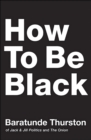 Image for How to be black