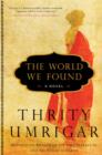 Image for The world we found: a novel
