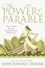 Image for The power of parable: how fiction by Jesus became fiction about Jesus