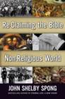 Image for Re-claiming the Bible for a non-religious world