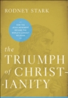 Image for TheTriumph of Christianity: How the Jesus Movement Became the World&#39;s Largest Religion