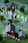 Image for The slippage: a novel
