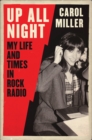 Image for Up all night: my life and times in rock radio