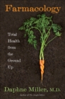 Image for Farmacology: Total Health from the Ground Up