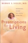 Image for Prescriptions for living: inspirational lessons for a joyful, loving life