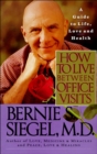 Image for How to live between office visits: a guide to life, love, and health