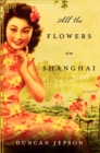 Image for All the Flowers in Shanghai