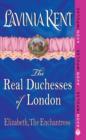 Image for Elizabeth, The Enchantress: The Real Duchesses of London