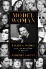 Image for Model Woman : Eileen Ford And The Business Of Beauty