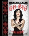Image for Go big or go home  : taking risks in life, love, and tattooing