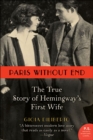 Image for Paris without end: the true story of Hemingway&#39;s first wife