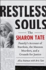 Image for Restless souls: the Sharon Tate family&#39;s account of stardom, the Manson murders, and a crusade for justice