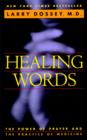 Image for Healing words: the power of prayer and the practice of medicine