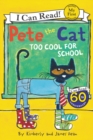 Image for Pete the Cat: Too Cool for School