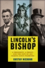 Image for Lincoln&#39;s bishop: a president, a priest, and the fate of 300 Dakota Sioux warriors