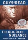 Image for Guys Read: The Old, Dead Nuisance: A Short Story from Guys Read: Thriller