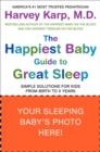 Image for The happiest baby guide to great sleep: simple solutions for kids from birth to 5 years
