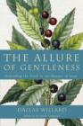 Image for The allure of gentleness: defending the faith in the manner of Jesus