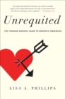Image for Unrequited: women and romantic obsession