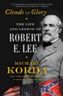 Image for Clouds of Glory : The Life and Legend of Robert E. Lee