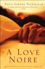 Image for A love noire: a novel