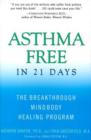 Image for Asthma Free in 21 Days: The Breakthrough Mind-body Healing Program