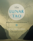 Image for The lunar tao  : meditations in harmony with the seasons