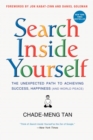 Image for Search inside yourself  : the unexpected path to achieving success, happiness (and world peace)