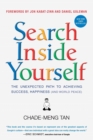 Image for Search inside yourself  : the unexpected path to achieving success, happiness (and world peace)