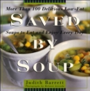Image for Saved By Soup: More Than 100 Delicious Low-Fat Soups To Eat And Enjoy Every Day