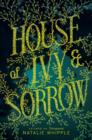Image for House of ivy &amp; sorrow