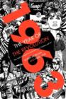 Image for 1963, the year of the revolution  : how youth changed the world with music, art, and fashion