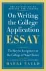 Image for On Writing the College Application Essay, 25th Anniversary Edition : The Key to Acceptance at the College of Your Choice