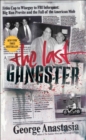 Image for The Last Gangster: From Cop to Wiseguy to Fbi Informant : Big Ron Previte and the Fall of the American Mob.