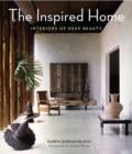 Image for The inspired home: interiors of deep beauty