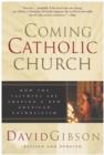 Image for TheComing Catholic Church: How the Faithful Are Shaping a New American Catholicism