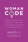 Image for WomanCode  : perfect your cycle, amplify your fertility, supercharge your sex drive, and become a power source